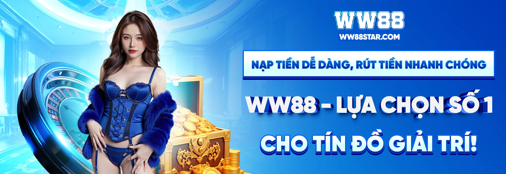 banner nạp tiền dễ dàng rút tiền nhanh chóng ww88 lựa chọn số 1 cho tin đồ giải trí
